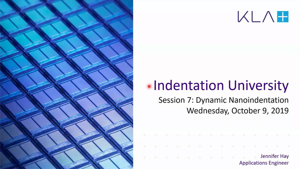 Indentation University - Session 7: Dynamic Nanoindentation (the continuous stiffness measurement technique)