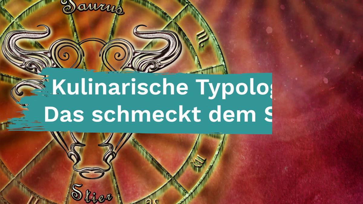 Kulinarische Typologie: Das schmeckt dem Stier