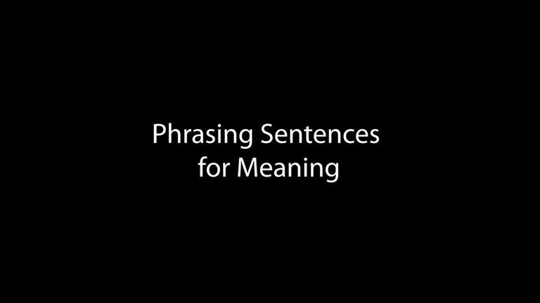 Phrasing Sentences for Meaning (2:05)