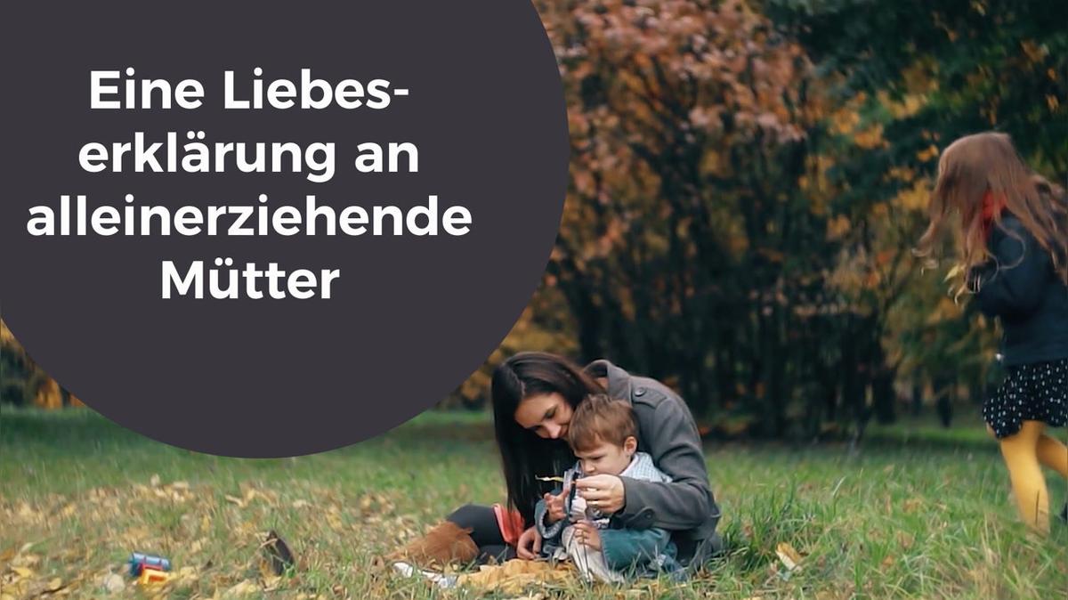 Eine Liebeserklärung an alleinerziehende Mütter