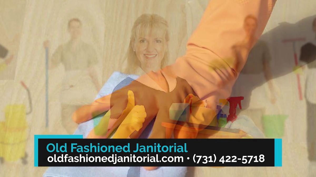 Commercial Janitorial Service in Jackson TN, Old Fashioned Janitorial