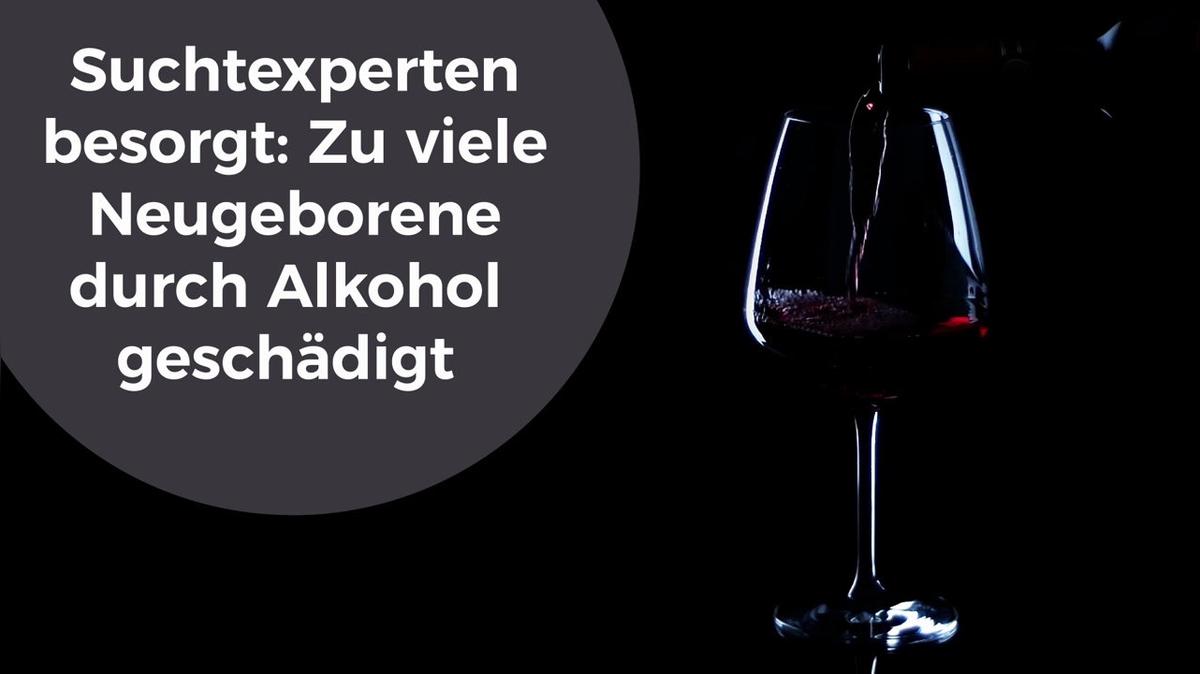 Zu viele Neugeborene durch Alkohol geschädigt