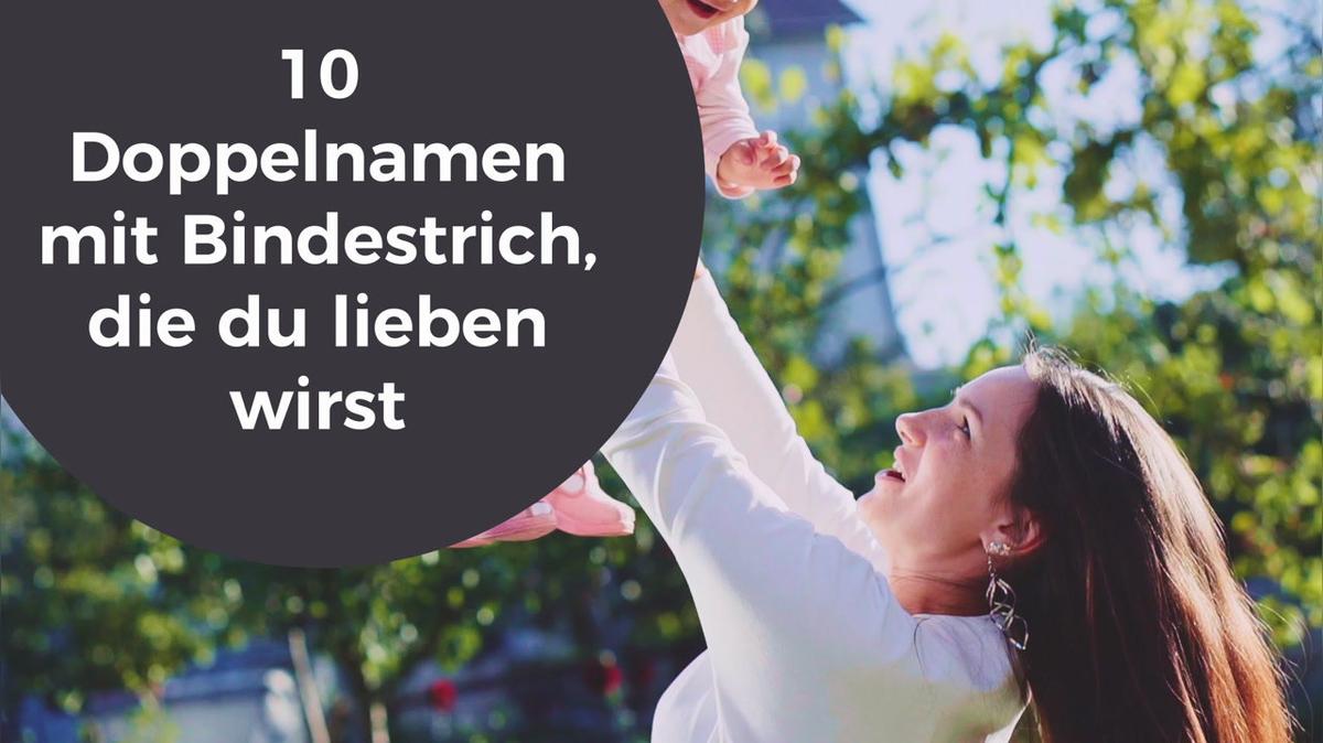 10 Doppelnamen mit Bindestrich, die du lieben wirst