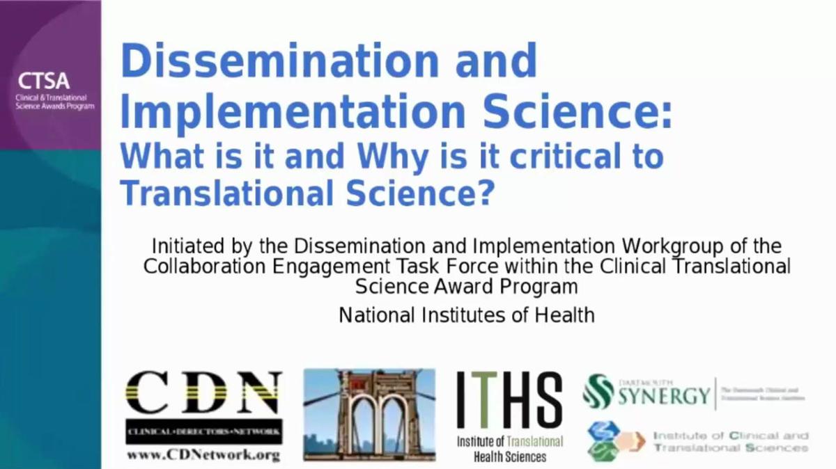 Dissemination and Implementation Science: What is it and Why is it Critical to Translational Science?