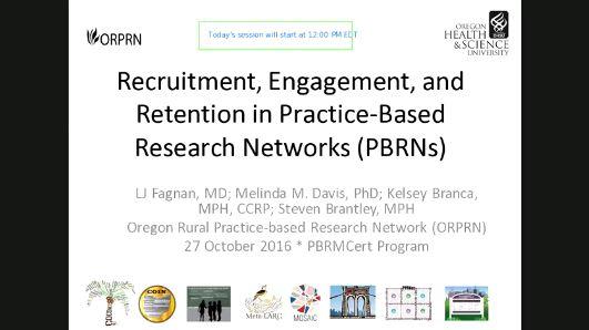 Recruitment, Engagement, and Retention in Practice-Based Research Networks (PBRNs)