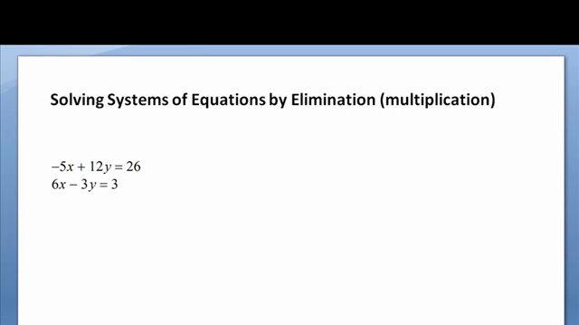 Systems of Equations_ Elimination Using Multiplication.mp4