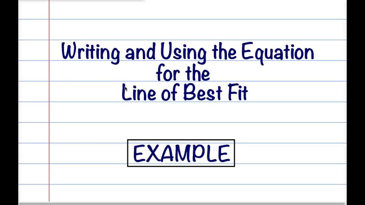 Math 8 Q2 - Writing the Equation for Line of Best Fit.mp4