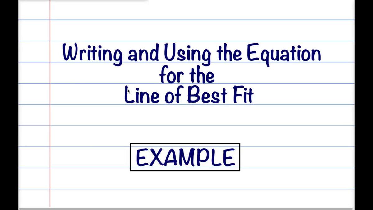 Math 8 Q2 - Writing the Equation for Line of Best Fit.mp4