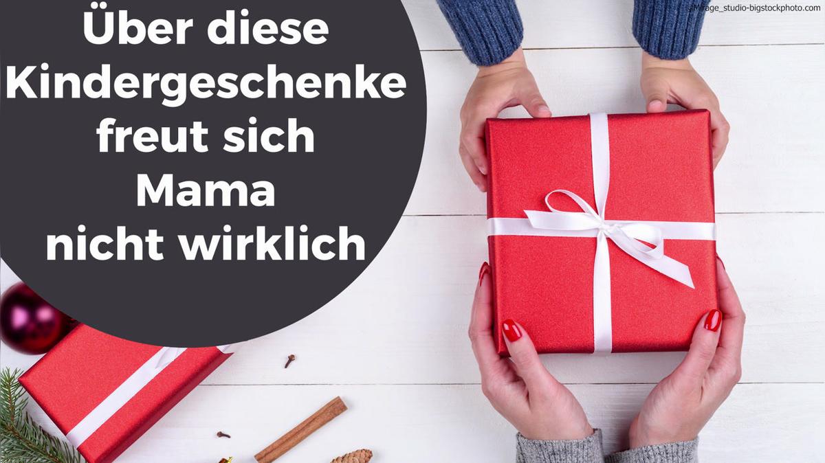 Über diese Kindergeschenke freut sich Mama nicht wirklich