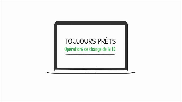 Toujour Prêts: Opérations de change de la TD -Full length