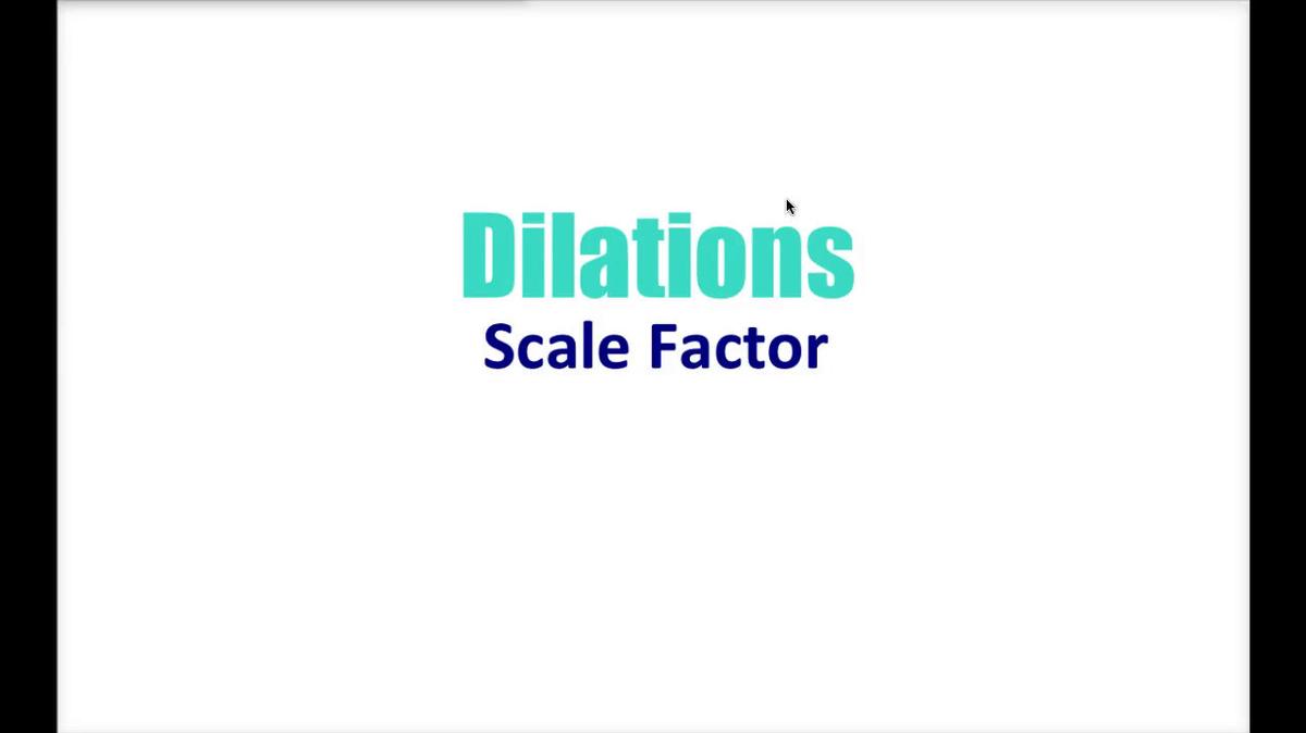 Math 8 Q3 NEW - Dilations_ Scale Factor.mp4