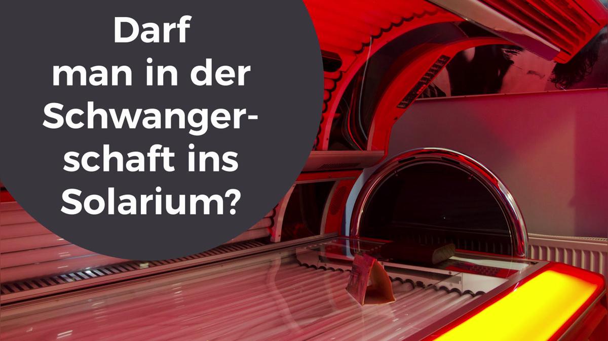 Darf man in der Schwangerschaft ins Solarium?