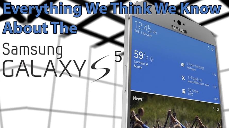Everything We Think We Know About the Samsung Galaxy S5