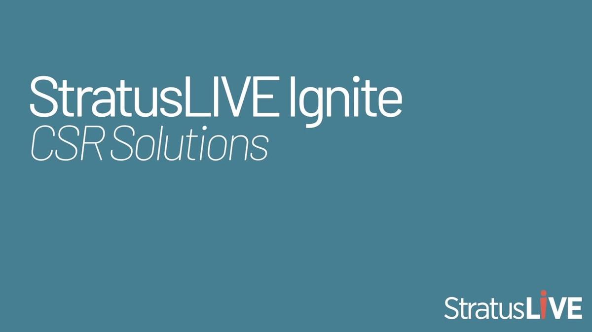 Meet StratusLIVE Ignite, CSR Solutions