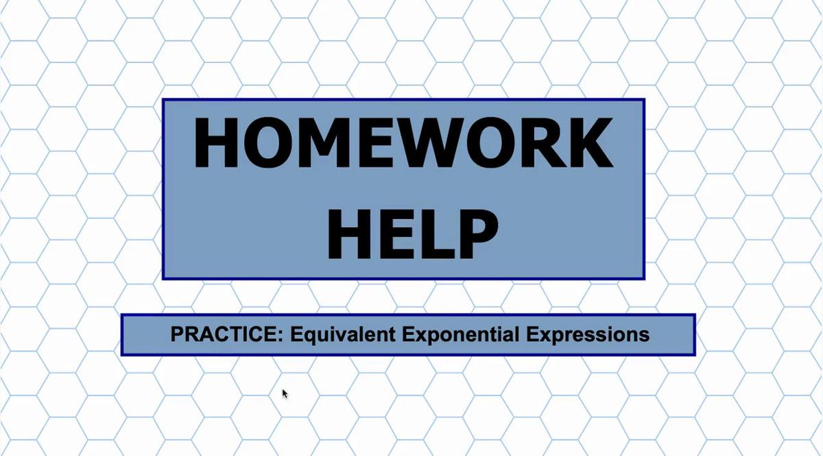 Math 8 Unit 7 HH Equivalent Exponential Expressions.mp4