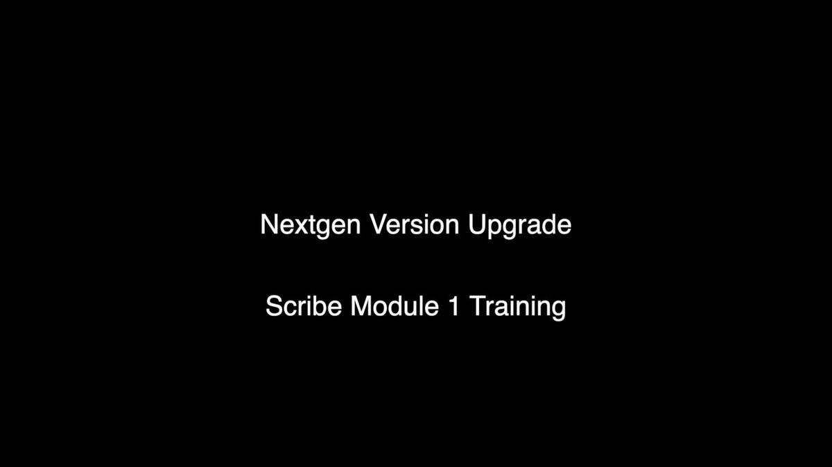 Nextgen Version Upgrade 2019 Scribe  Module 1