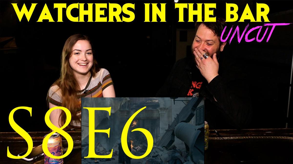 Watchers UNCUT!!! S8E6 “The Iron Throne” w/ Sean &amp; Mary!!!