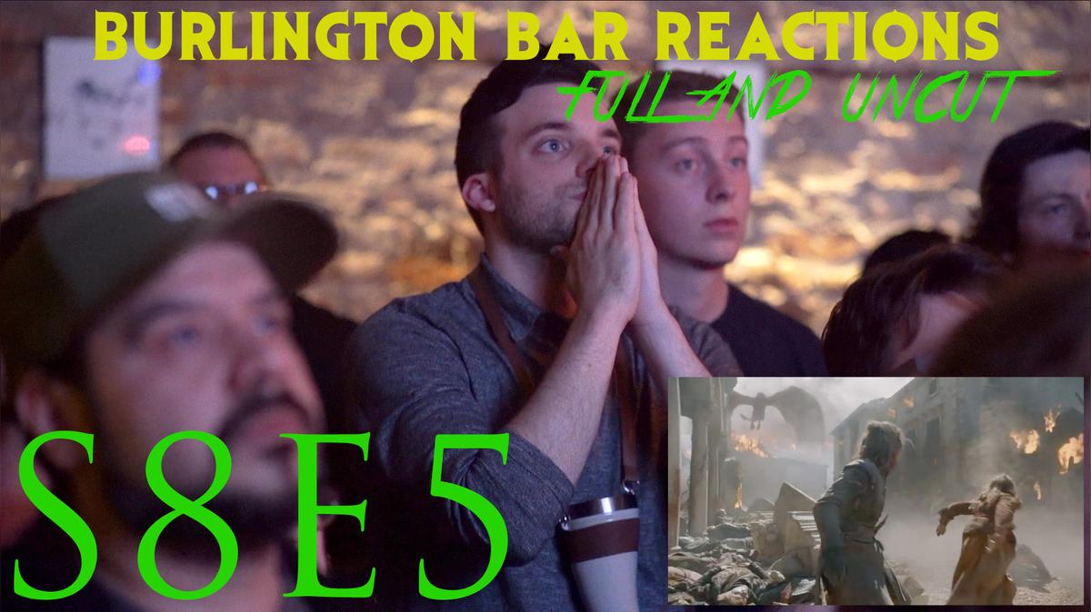 GoT Burlington Bar FULL UNCUT S8E5 "The Bells"