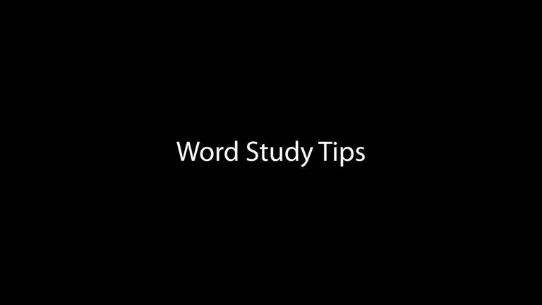 Word Study Tips (0:53)
