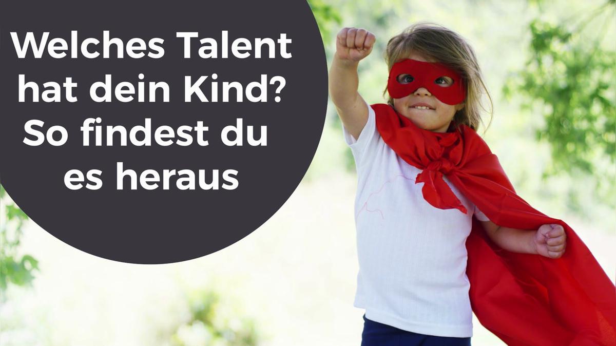 Welches Talent hat dein Kind? So findest du es heraus