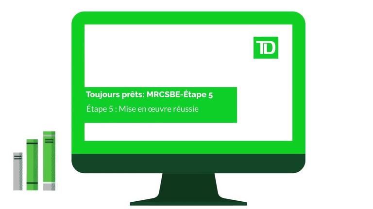Toujours prêts: MRCSBE-Étape 5