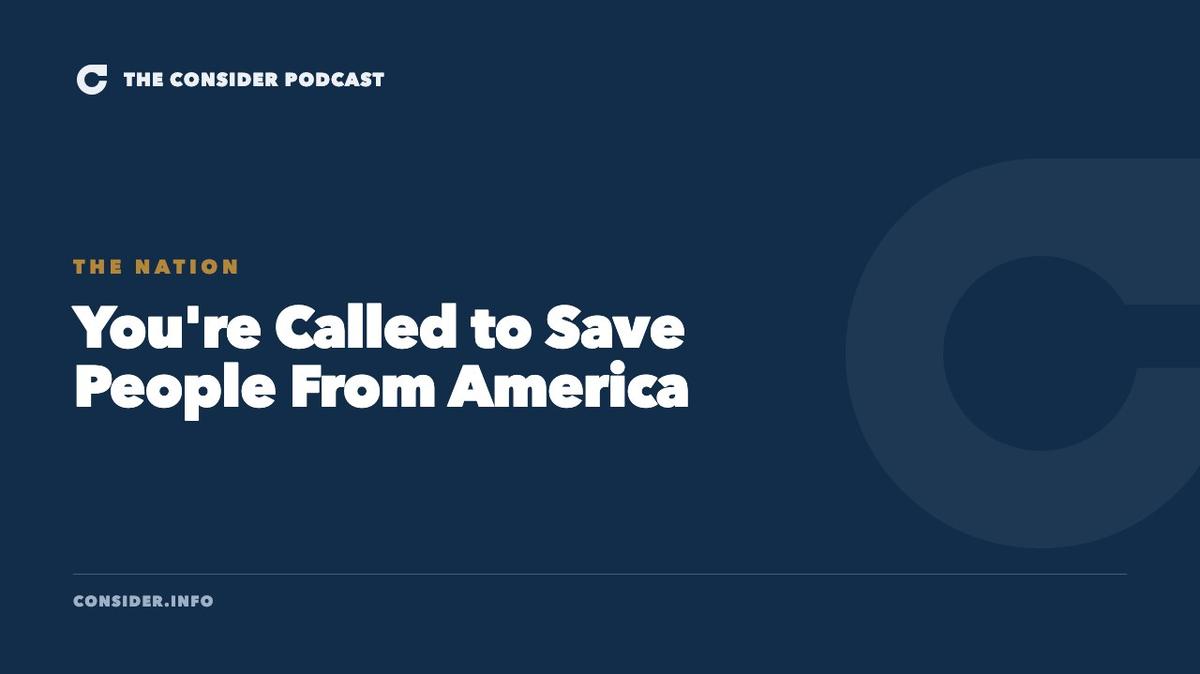 You're Called to Save People From America Ep 58