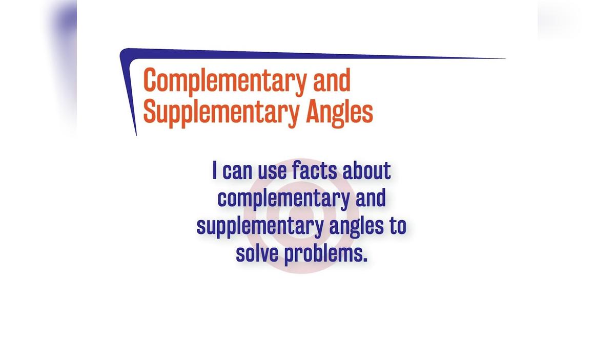 CoreSP 2.8.1 Complementary and Supplementary Angles