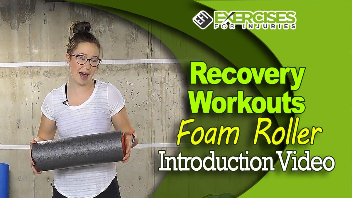 Recovery Workouts - Foam Roller - Introduction Video - A