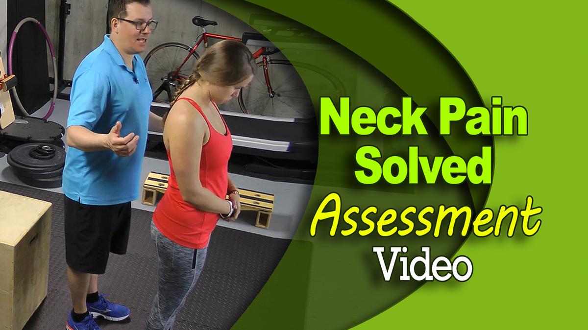 Neck Pain Solved - Neck Pain Assessment Video