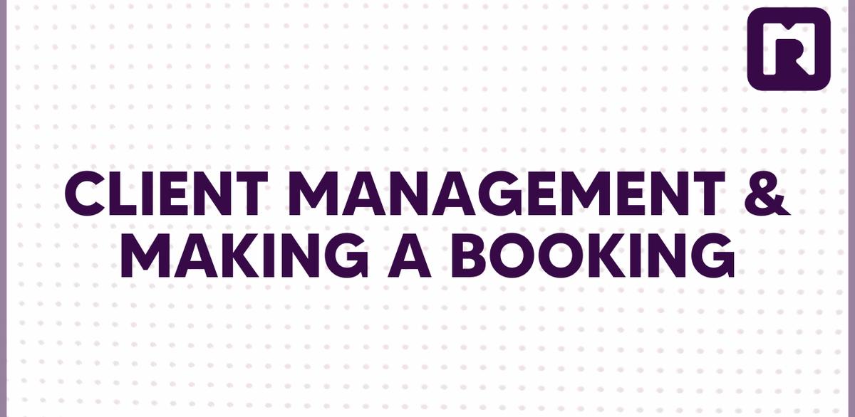 Optimize Operations Video 2.4 - Seamless Client Management & Making Bookings
