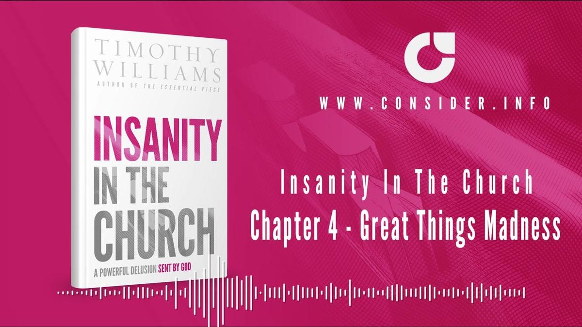 Insanity in the Church Chapter 4 Great Things Madness