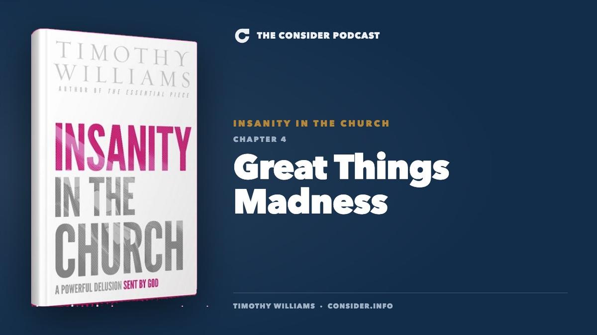 Insanity in the Church, Chapter 4: Great Things Madness