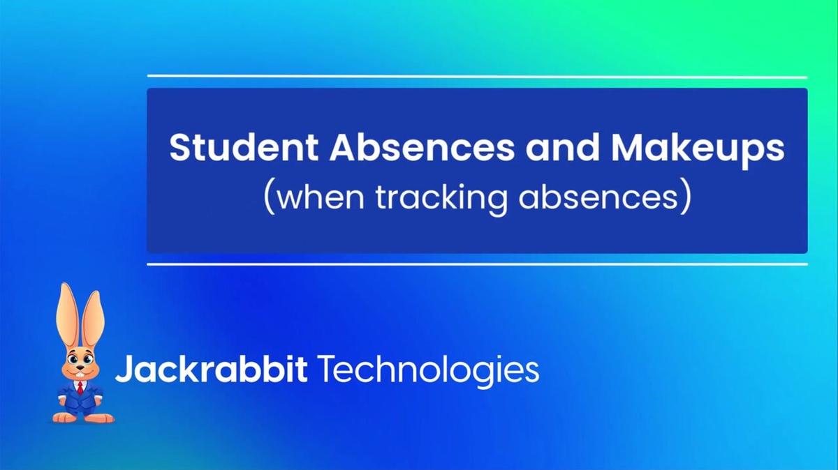 Student Absences and Makeups (when tracking absences)