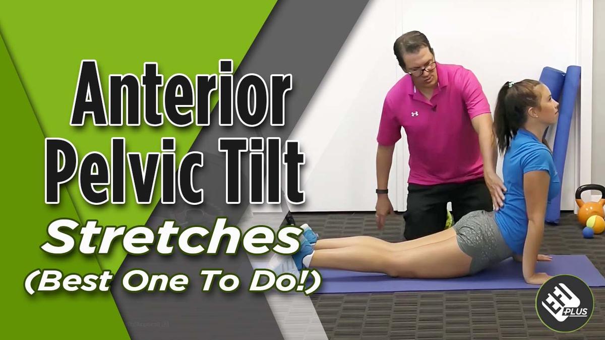 Anterior Pelvic Tilt Stretches  (BEST ONES TO DO!)