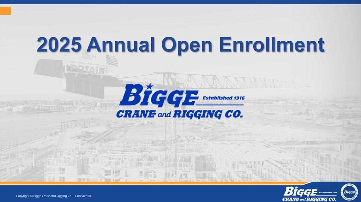 Bigge Crane and Rigging CA 2025 Open Enrollment Presentation