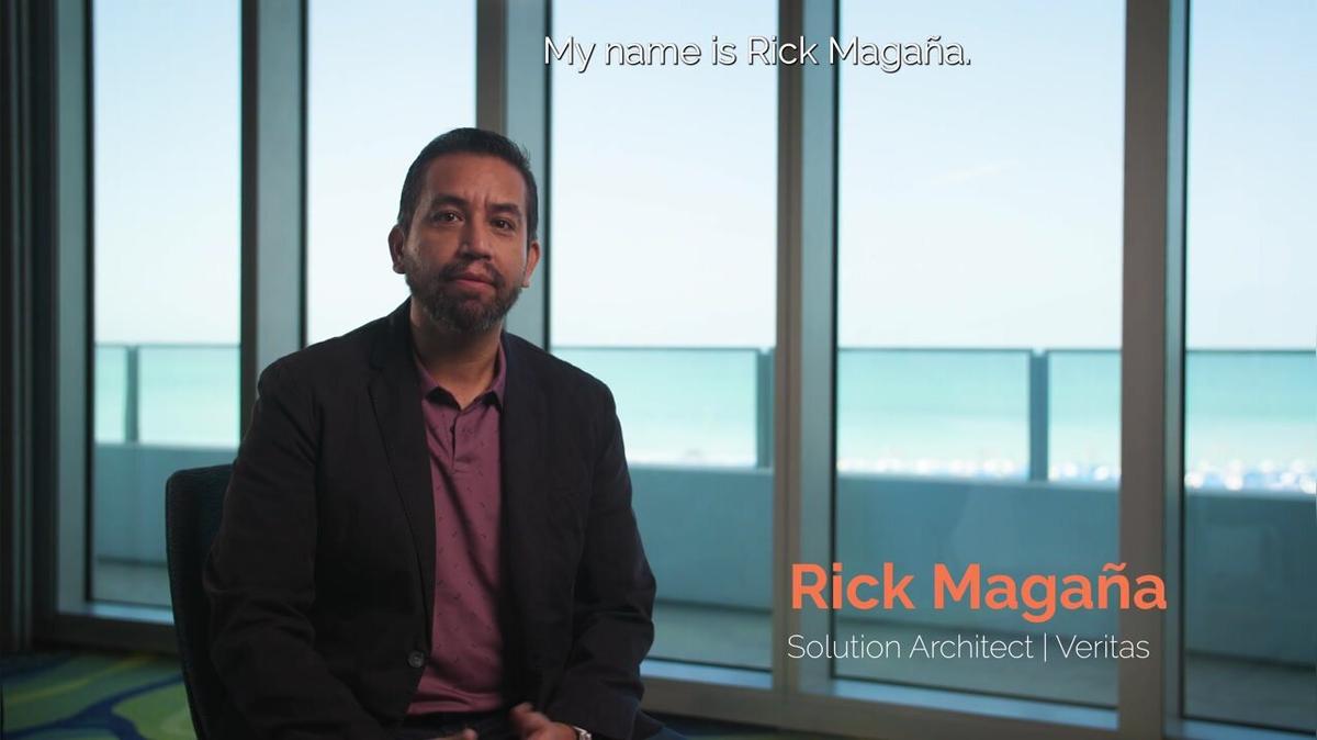 Rick Magana, Veritas Technologies Testimonial