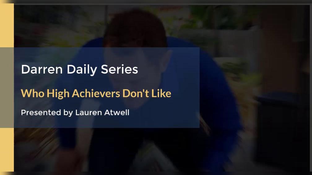 Darren Daily - Who high achievers dont like.mp4