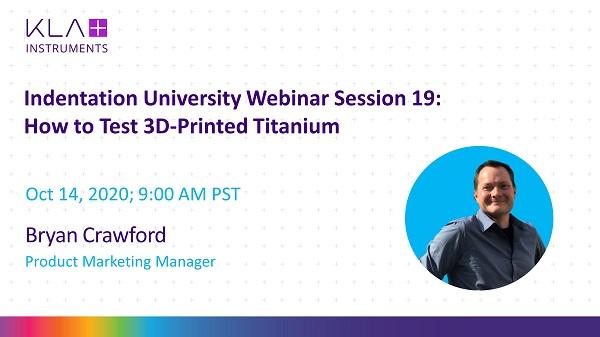 Session 19: How to Test 3D-Printed Titanium
