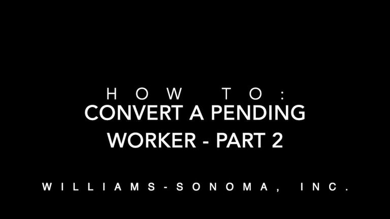 Converting a Pending Worker - Part 2