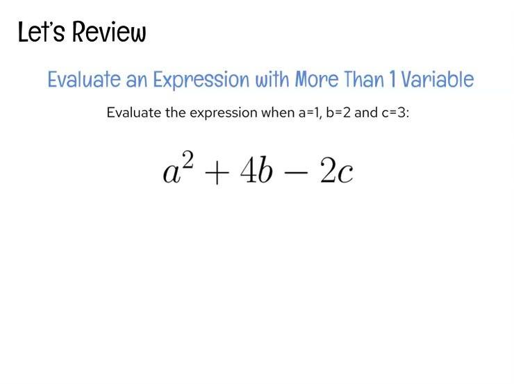 Evaluate More Than 1 Variable Review.mp4