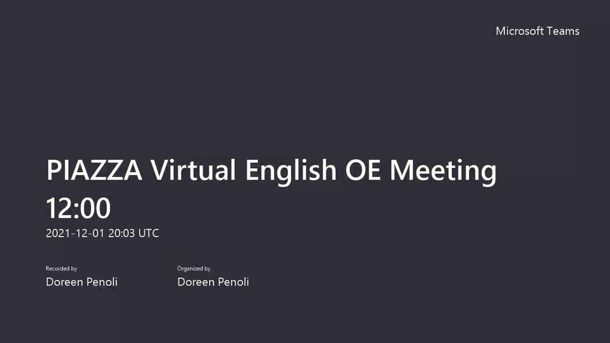 PIAZZA Virtual English OE Meeting 12_00-20211201_120308-Meeting Recording Link.mp4