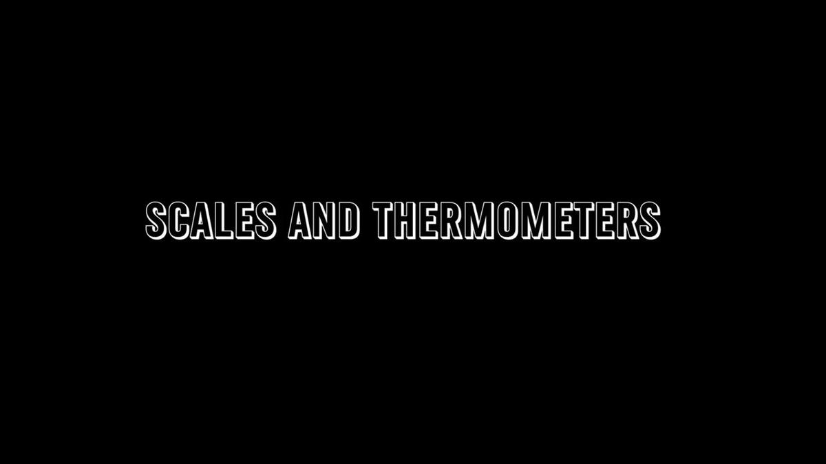Scales and Thermometers