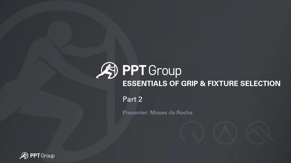Webinar_Essentials of Grip &amp; Fixture Selection (2).mp4