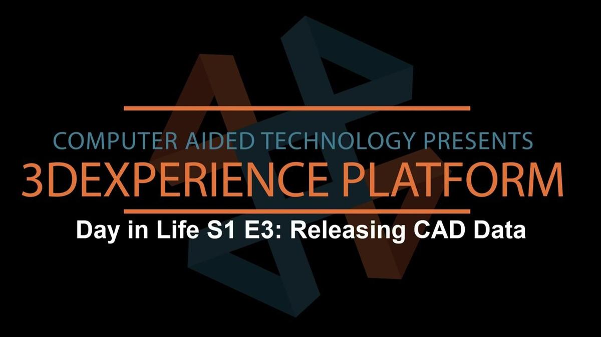 3DEXPERIENCE - Day in the Life - S1E3 Lifecycle Management