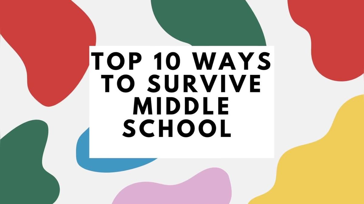 Top 10 ways to Survive Middle School part 1