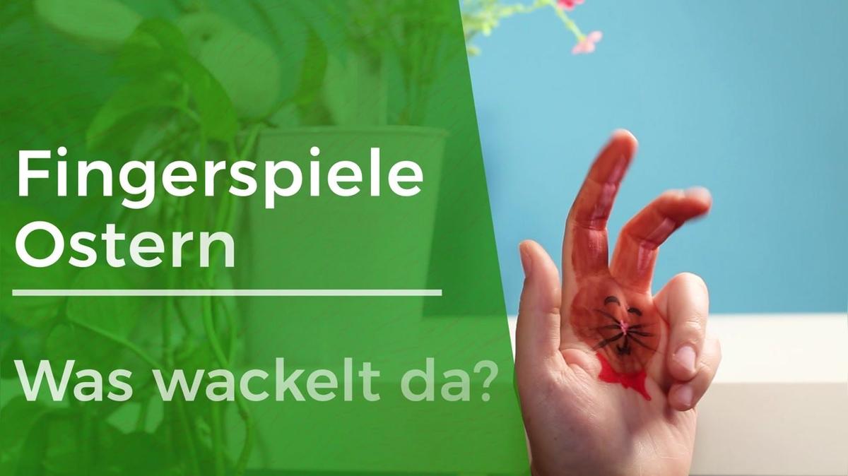 Fingerspiele - Ostern 04 - Was wackelt da