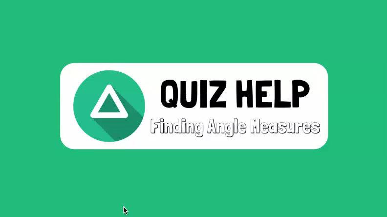 Quiz Help Finding Angle Measures.mp4