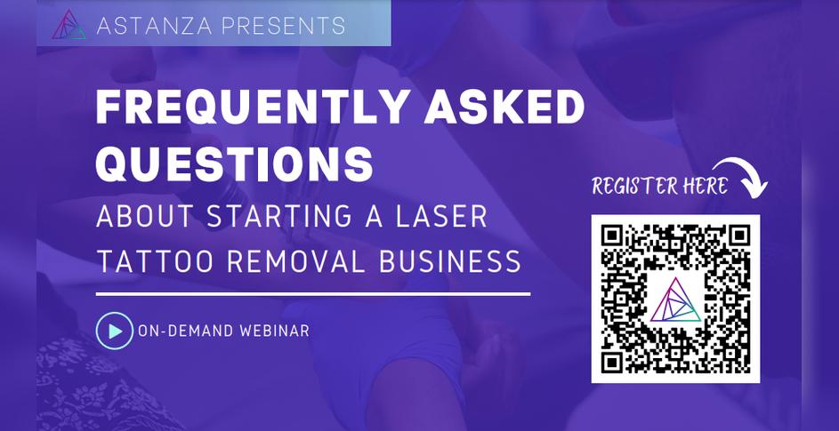 Frequently Asked Questions about Starting a Laser Tattoo Removal Business – WEBINAR