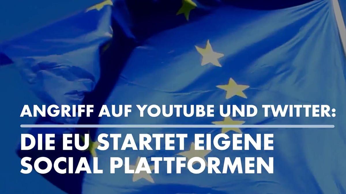 Angriff auf YouTube und Twitter: Die EU startet eigene Social Plattformen