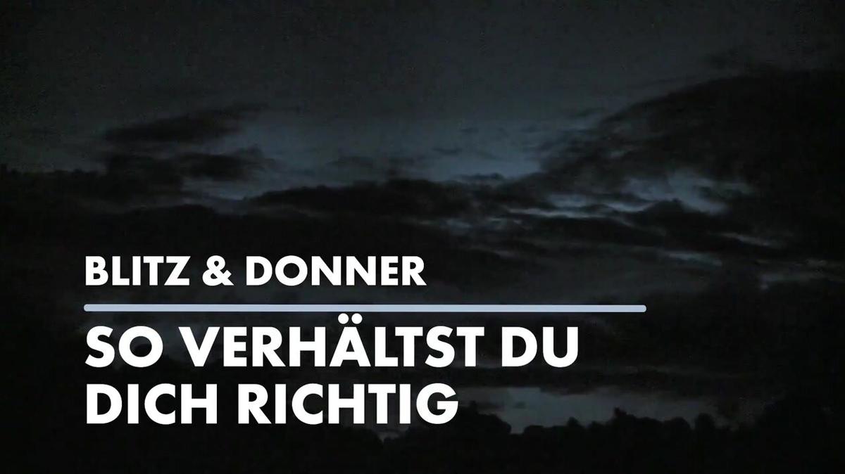 Blitz &amp; Donner: So verhältst du dich richtig
